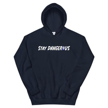 Load image into Gallery viewer, Stay Dangerous Hoodie