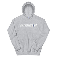 Load image into Gallery viewer, Stay Dangerous Hoodie
