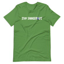 Load image into Gallery viewer, Stay Dangerous T-Shirt